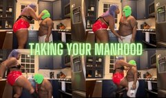 Taking Your Manhood