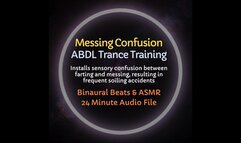 Messing Confusion ABDL Trance Training - Installs sensory confusion between farting and messing, resulting in frequent soiling accidents