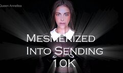 Mesmerized into sending 10k