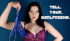 Tell Your Girlfriend You've Been Wearing HER Panties