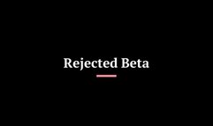 Rejected Beta