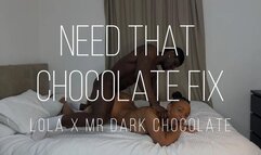 Need that chocolate fix