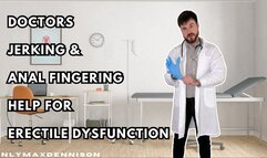 DOCTORS JERKING & ANAL FINGERING HELP FOR ERECTILE DYSFUNCTION