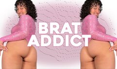 Brat Addict - BRATTY DOMME, BRAT GIRL by Goddess Ada
