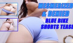 Mesmerized & Denied: Blue Bike Shorts Tease