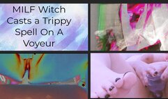 MILF Witch Casts a Trippy Spell On A Voyeur