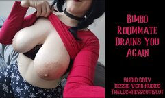 Bimbo Roommate Drains You Again