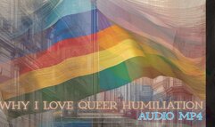 Why I Love Queer Humiliation (Audio MP4)