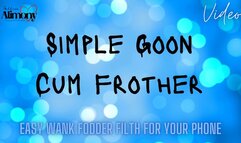 Simple Goon Cum frother