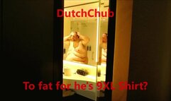 DutchChub Too Fat for he's 9XL Shirt?