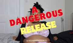 A Dangerous Release