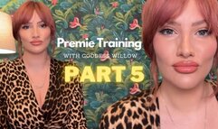 Premie Training with Goddess Willow [Part 5]