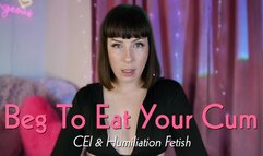 Beg To Eat Your Cum