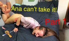 Ana can't take it! Part 1