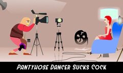 Pantyhose Dancer Sucks Dick 2