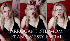 Arrogant Stepmom Prank Messy Facial