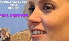 DONNA SNEEZING IN DA HOUSE! (FULL SESSION) THE SNEEZING, THE NOSEBLOWING, THE SNORTING, THE SPITTING AND MORE!