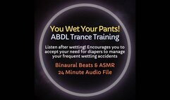 You Wet Your Pants! ABDL Diaper Encouragement Trance Training (listen after wetting to reinforce need for diapers)