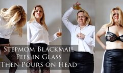 Stepmom Blackmail - Pees in Glass, then Pours on her Head