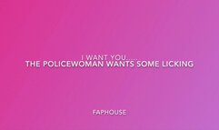 The Policewoman Needs Your Tongue