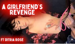 A Girlfriend’s Revenge ft Ditria Rose 4K