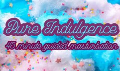 Pure Indulgence Guided Masturbation