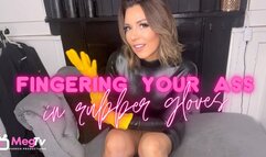 Fingering your ass in rubber gloves