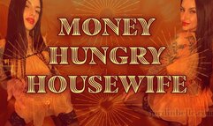 Money Hungry Housewife