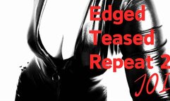 Edged Teased Repeat JOI 2