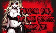 Financial Ruin: The Dark Goddess Drains You