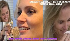 DONNA THE BREEZE OF THE SNEEZE! THAT WAS THEN THIS IS NOW! 2016 -2024 SNEEZING, SNORT AND NOSEBLOWS! wmv