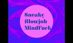 Sneaky Blowjob MindFuck