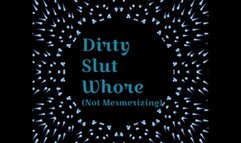 Your Dirty Slut Whore