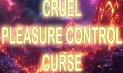 CRUEL PLEASURE CONTROL CURSE