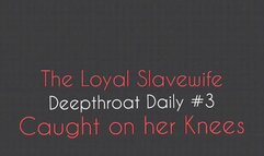Daily Deepthroat #3