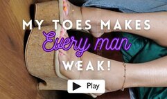 My Toes Make Every Man Weak