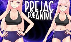 Prejac for Pretty Anime Waifu