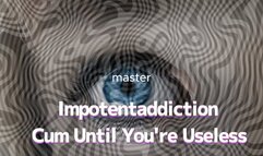 The NLP toolbox: Impotentaddiction - Cum Until You're Useless