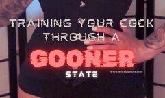 Training Your Cock Through A Gooner State