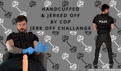 Handcuffed & jerked off by cop Jerk off challenge