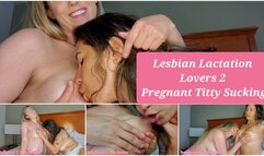 Lesbian Lactation Lovers 2: Pregnant Girl-Girl Titty Sucking and Colostrum Tasting