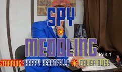 Spy Meddling Starring Happy Heartfella and Calisa Bliss (Part 1)