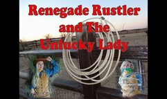 Renegade Rustler and The Unlucky Lady
