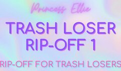 TRASH LOSER RIP-OFF 1 - Rip-Off for Trash Losers