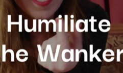 Humiliate the Wanker