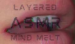 Layered ASMR Mind Melt