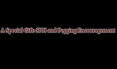 A Special Gift: SPH and Pegging Encouragement