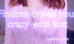 Findom drives you crazy with lust