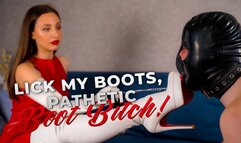 Lick My Boots, Pathetic Boot Bitch! (4k)