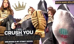 I will crush you under my golden Buffalo sneakers and my smelly socks! ( Private Giantess Fetish Video with Queen Marie Mueller ) - 4K UHD MP4